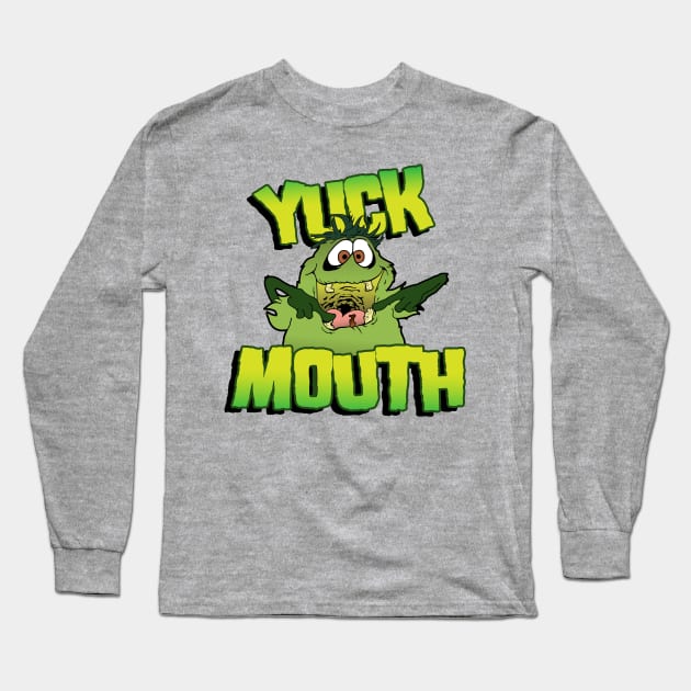 Yuck Mouth Long Sleeve T-Shirt by Chewbaccadoll